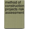 Method of Construction Projects Risk Assessment by Dariusz Skorupka
