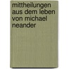 Mittheilungen aus dem Leben von Michael Neander by Havemann Wilhelm