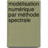 Modélisation numérique par méthode spectrale door Ouafa Bouloumou