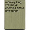 Monkey King, Volume 4: Enemies and a New Friend door Wei Dong Chen