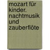Mozart für Kinder. Nachtmusik und Zauberflöte by Marko Simsa