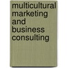 Multicultural Marketing and Business Consulting door Thaddeus Spratlen