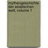 Mythengeschichte Der Asiatischen Welt, Volume 1 door Joseph Von G. Rres