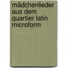 Mädchenlieder aus dem Quartier Latin microform door Sanden