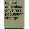 Natural Amenities Drive Rural Population Change door David McGranahan