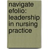 Navigate Efolio: Leadership in Nursing Practice door Kathy Malloch