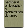 Neoliberal Philosophy - A Globalization Dynamic by Demir Tuncer