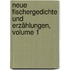 Neue Fischergedichte Und Erzählungen, Volume 1