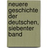 Neuere Geschichte der Deutschen, siebenter Band by Michael Ignaz Schmidt