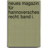 Neues Magazin für Hannoversches Recht: Band I. door Onbekend