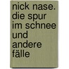 Nick Nase. Die Spur im Schnee und andere Fälle door Craig Sharmat
