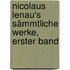 Nicolaus Lenau's Sämmtliche Werke, erster Band