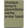 Nicolaus Lenau's Sämmtliche Werke, erster Band door Nicolaus Lenau
