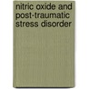 Nitric Oxide And Post-Traumatic Stress Disorder by Frasia Oosthuizen