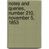 Notes and Queries, Number 210, November 5, 1853 by General Books