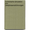 Numerische Simulation von Zweiphasenströmungen door Markus Burger