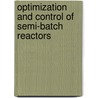 Optimization And Control Of Semi-batch Reactors door K. Yamuna Rani