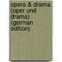 Opera & drama (Oper und drama) (German Edition)
