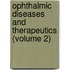 Ophthalmic Diseases and Therapeutics (Volume 2)