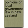 Opinions on Local Government Law in New Zealand door Thomas Frederic Martin