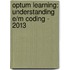 Optum Learning: Understanding E/M Coding - 2013
