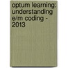 Optum Learning: Understanding E/M Coding - 2013 door Ingenix/Optum
