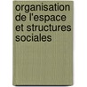 Organisation de l'espace et structures sociales door Michel Pecha-Soulez