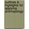 Outlines & Highlights For Applying Anthropology by Cram101 Textbook Reviews