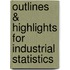 Outlines & Highlights For Industrial Statistics