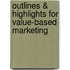 Outlines & Highlights For Value-Based Marketing