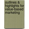 Outlines & Highlights For Value-Based Marketing by Cram101 Textbook Reviews