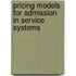 Pricing Models For Admission In Service Systems