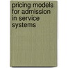 Pricing Models For Admission In Service Systems door Antonios Printezis