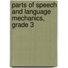 Parts of Speech and Language Mechanics, Grade 3 door Steven J. Davis