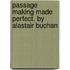 Passage Making Made Perfect. by Alastair Buchan