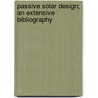Passive Solar Design; An Extensive Bibliography by Aia Research Corporation