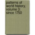Patterns of World History, Volume 3: Since 1750