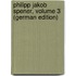 Philipp Jakob Spener, Volume 3 (German Edition)