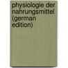 Physiologie Der Nahrungsmittel (German Edition) door Jacob Moleschott