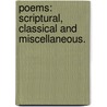 Poems: scriptural, classical and miscellaneous. door Richard Coxe