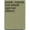 Poetik: Rhetorik Und Stilistik (German Edition) door Wackernagel Wilhelm