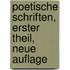 Poetische Schriften, Erster Theil, Neue Auflage