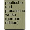 Poetische Und Prosaische Werke (German Edition) door Gaudy Franz