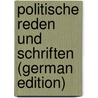 Politische Reden Und Schriften (German Edition) by Hock Stefan