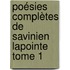 Poésies complètes de Savinien Lapointe Tome 1