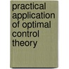 Practical Application of Optimal Control Theory door Quan-Fang Wang