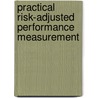 Practical Risk-Adjusted Performance Measurement by Carl Bacon