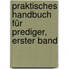 Praktisches Handbuch für Prediger, erster Band door Johann Karl Friedrich Witting