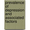 Prevalence of Depression and Associated Factors door Teketel Tegegn