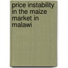 Price Instability in the Maize Market in Malawi by Elizabeth Luhanga Manda